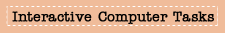 Interactive Computer Tasks